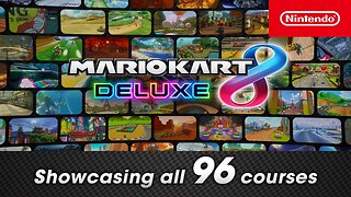 Mario Kart 8 Deluxe_ Booster Course Pass - Official 96 Courses Trailer