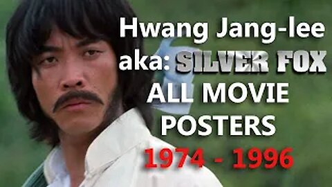 Hwang Jang-lee aka Silver Fox/ Thunderfoot all Film Posters 1974- 1996