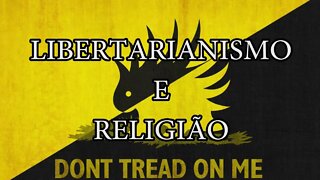 Libertarianismo e Religião — IDEIAS RADICAIS