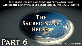 Part 6 - The Sacred Name Heresy