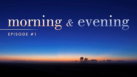 Whyte House Family Devotional Reading of Charles Spurgeon’s Morning and Evening #1