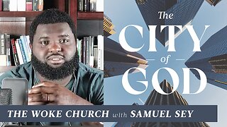 The Woke Church with Samuel Sey | Ep. 37