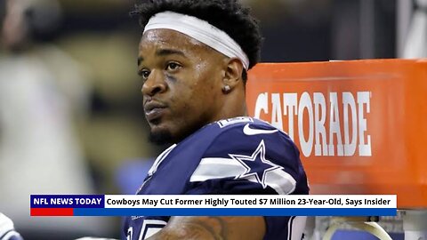 Cowboys May Cut Former Highly Touted $7 Million 23-Year-Old, Says Insider