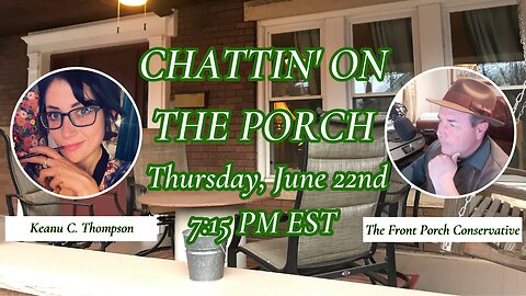 Chattin' On The Porch w/ Keanu C. Thompson