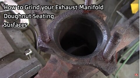 How to Grind your Exhaust Manifold Donut Seating Surfaces