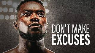 DON'T MAKE EXCUSES - Powerful Motivational Speeches