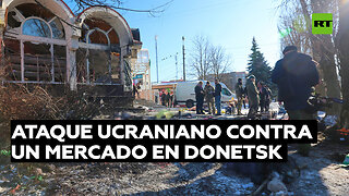 Al menos 27 muertos y 25 heridos tras un ataque ucraniano contra un mercado en Donetsk