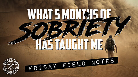 What 5 Months of Sobriety Has Taught Me | FRIDAY FIELD NOTES