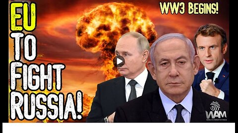 EU TO FIGHT RUSSIA! - WW3 Is Beginning - Germany Brings In Draft! - Israel Continues Rampage