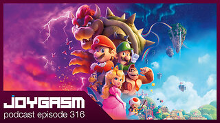 THE SUPER MARIO BROS MOVIE REVIEW - Joygasm Podcast Ep 316