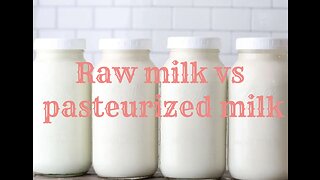 What is the difference and which is healthier?.....raw or pasteurized milk?