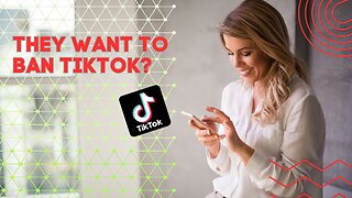 They are trying to ban tiktok now?