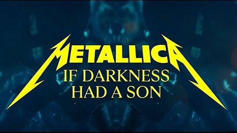 Metallica - If Darkness Had a Son (Official Music Video)