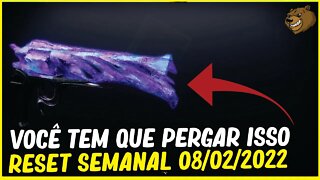 DESTINY 2 │ RESET SEMANAL. PEGA ISSO HOJE! 08/02/2022.