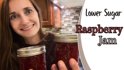 Lower Sugar Raspberry Jam - Let's Preserve some Food!