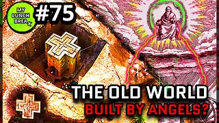 Angels Helped Build the Old World?