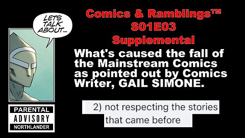 Comics & Ramblings™ S01E03 SUPPLEMENTAL: Gail Simone Tweet Points addressed. Point 2/5