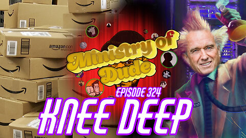 Knee Deep | Ministry of Dude #324