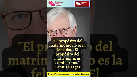 13. El propósito del matrimonio no es la felicidad #dennisprager #amor