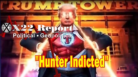 X22 Report - Hunter Indicted, [DS] Preparing To Hit The Election Infrastructure, Right On Schedule