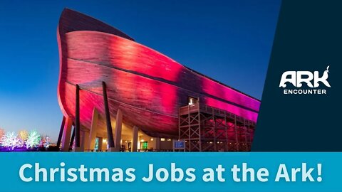 Jobs at the Ark & Creation Museum for the Christmas Season