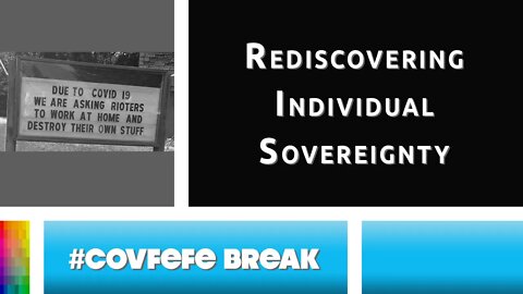[#Covfefe Break] Rediscovering Individual Sovereignty