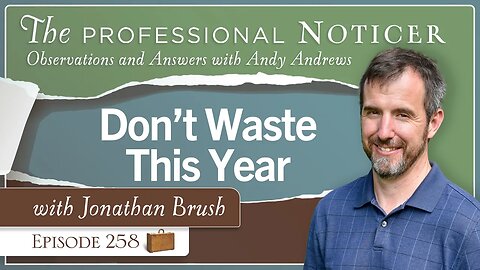 Don't Waste This Year with Jonathan Brush