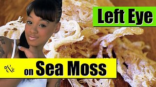 Lisa (Left Eye) Lopes on Sea Moss and Fasting