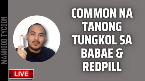 [USAPANG LALAKE] MGA COMMON NA TANONG NG LALAKE ABOUT SA BABAE & REDPILL