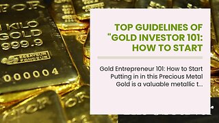 Top Guidelines Of "Gold Investor 101: How to Start Investing in this Precious Metal"