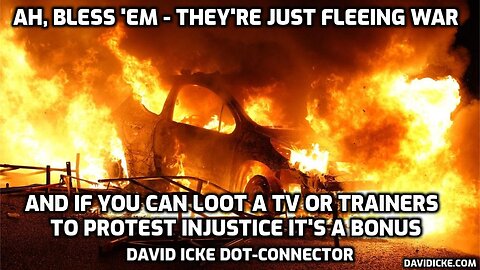 Ah, Bless 'Em - They're Just Fleeing War - David Icke Dot-Connector
