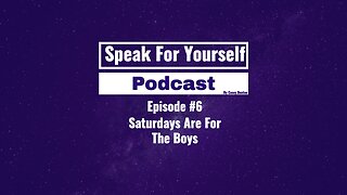 Episode 6 - Saturdays Are For The Boys