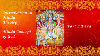 Introduction To Hindu Theology Part 1: Deva, The Deities