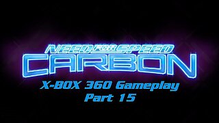 Need for Speed Carbon (2006) X-Box 360 Gameplay Part 15