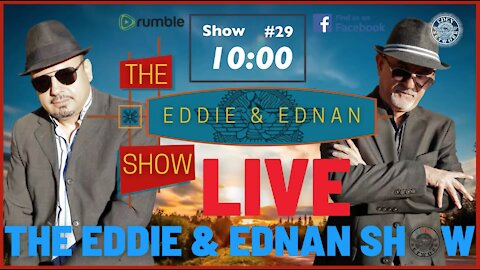 The Eddie & Ednan Show # 29