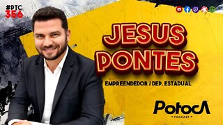 DEP. ESTADUAL JESUS PONTES | PTC #356