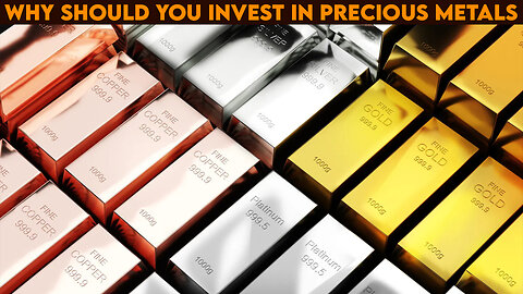 Why Should You Invest In Precious Metals?
