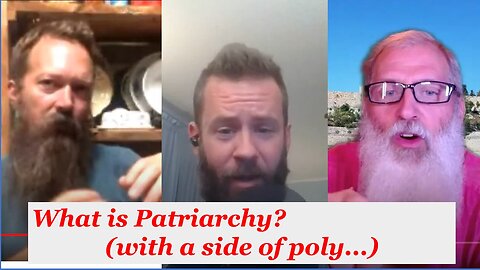 What is Patriarchy? (plus a side of poly...} another clip...