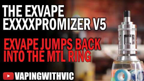 The Expromizer V5 by ExVape - ExVape throw their hat back in the MTL ring.