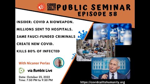 Episode 58: Insider: Covid a Bio Weapon. Millions Sent to Hospitals. Same Fauci-Funded Criminals Create New Covid. Kills 80% Of Infected.