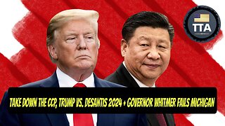 TTA Live - FBI, Energy Dept Say China Leaked COVID, Trump vs DeSantis, Gov Whitmer Exposed | Ep. 34