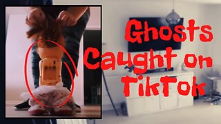 Ghosts Caught on TikTok