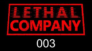 Lethal Company EP003