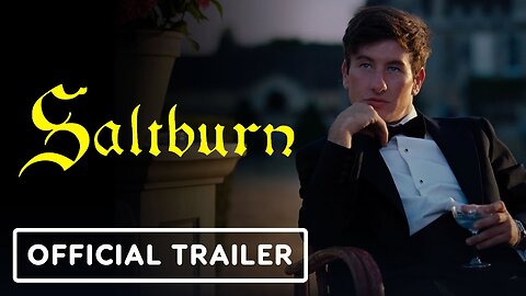 Saltburn - Official Trailer