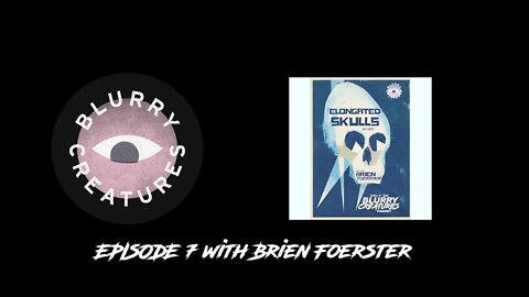 EP: 7 Elongated Skulls with Brien Foerster