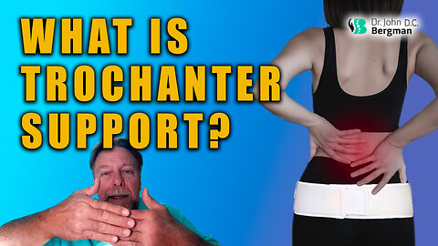 What is Trochanter Support?