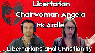 Angela McArdle | Libertarians and Christianity | Anatomy of the Church and State #2