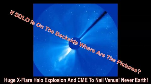 Huge X-Flare Halo Explosion And CME To Nail Venus! Never Earth!
