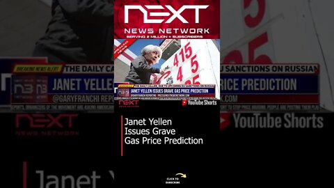 Janet Yellen Issues Grave Gas Price Prediction #shorts
