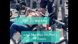 RFK Jr. Workout and The War on Men's Fitness